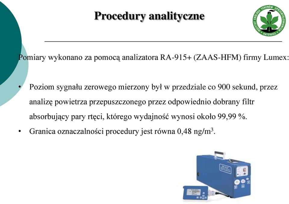 powietrza przepuszczonego przez odpowiednio dobrany filtr absorbujący pary rtęci,