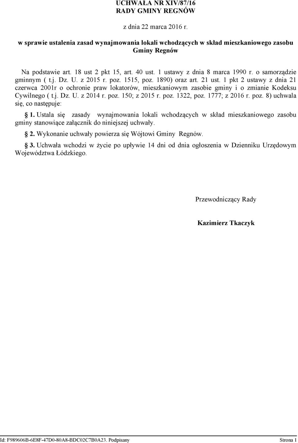 1 pkt 2 ustawy z dnia 21 czerwca 2001r o ochronie praw lokatorów, mieszkaniowym zasobie gminy i o zmianie Kodeksu Cywilnego ( t.j. Dz. U. z 2014 r. poz. 150; z 2015 r. poz. 1322, poz. 1777; z 2016 r.