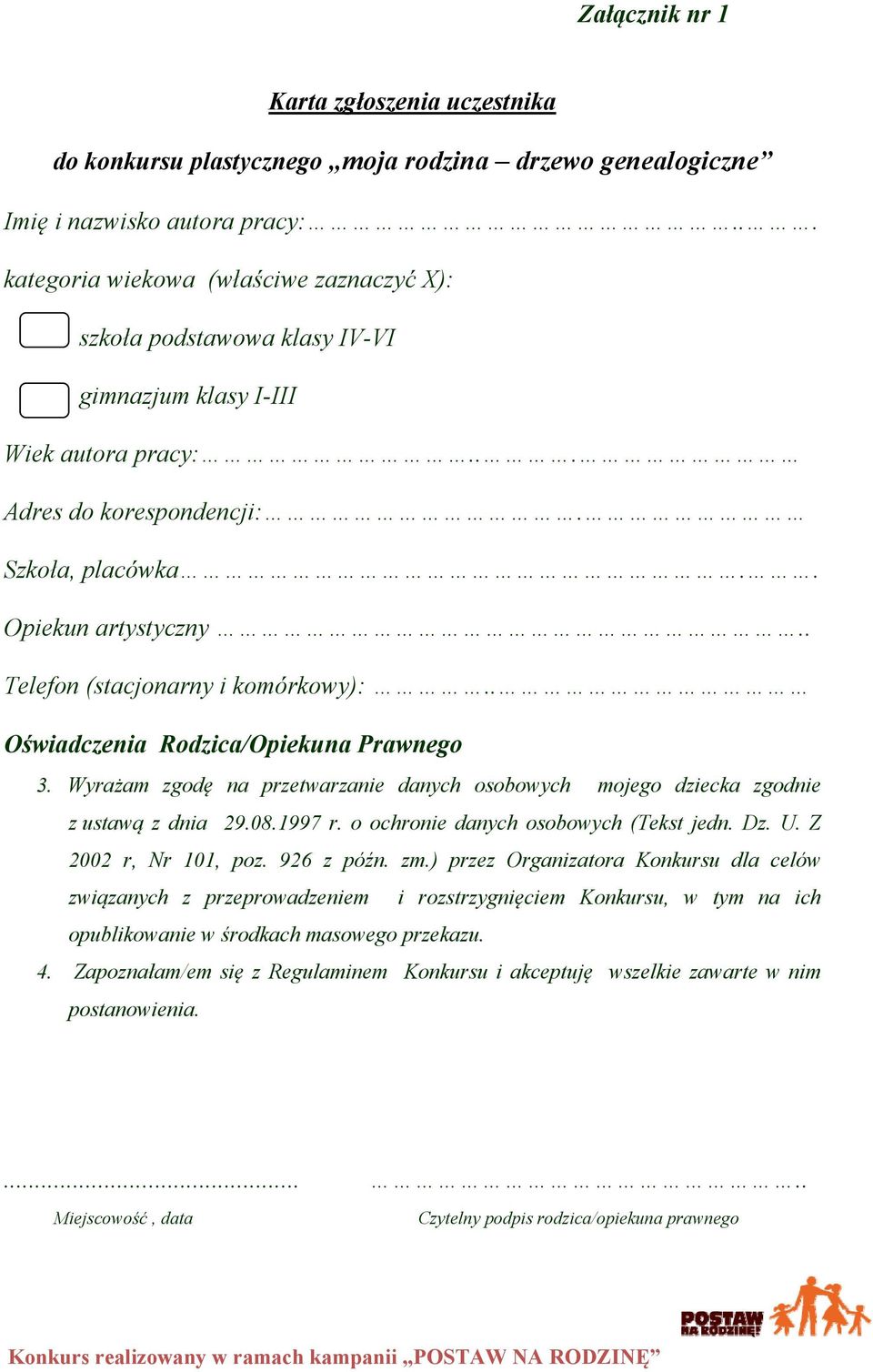 . Telefon (stacjonarny i komórkowy):.. Oświadczenia Rodzica/Opiekuna Prawnego 3. Wyrażam zgodę na przetwarzanie danych osobowych mojego dziecka zgodnie z ustawą z dnia 29.08.1997 r.