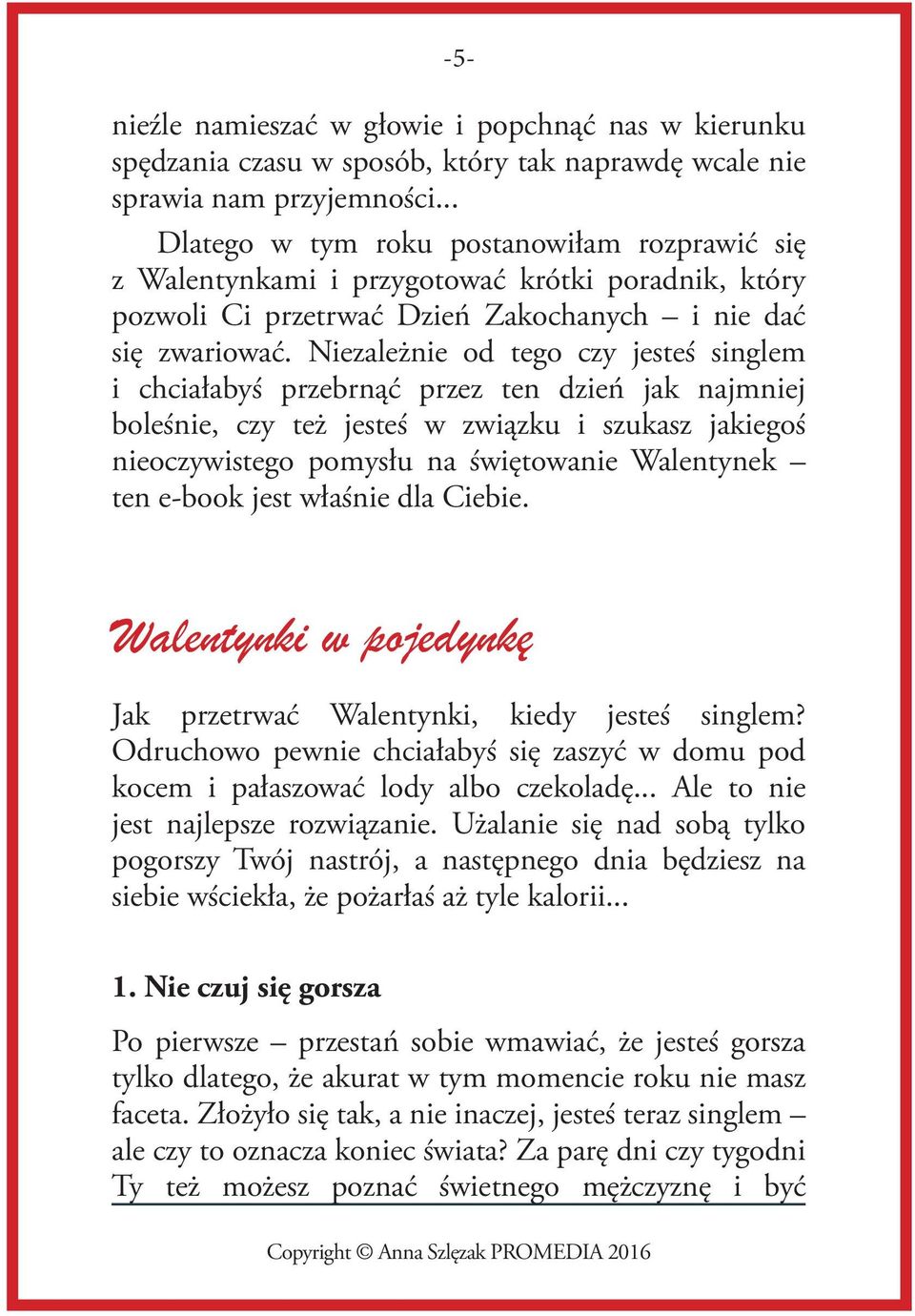 Niezalez nie od tego czy jestes singlem i chciałabys przebrna c przez ten dzień jak najmniej boles nie, czy tez jestes w zwia zku i szukasz jakiegos nieoczywistego pomysłu na s wie towanie Walentynek