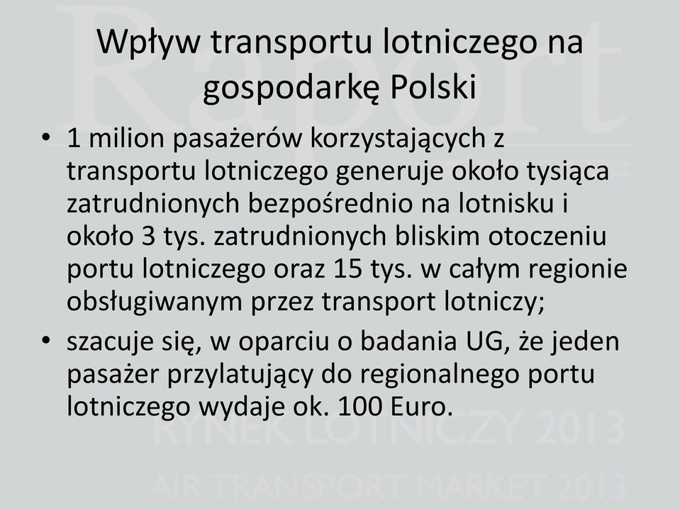 zatrudnionych bliskim otoczeniu portu lotniczego oraz 15 tys.