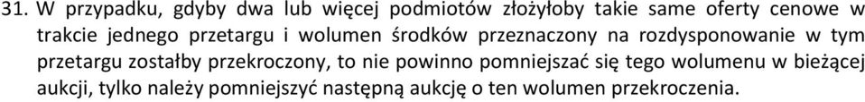 przetargu zostałby przekroczony, to nie powinno pomniejszać się tego wolumenu w