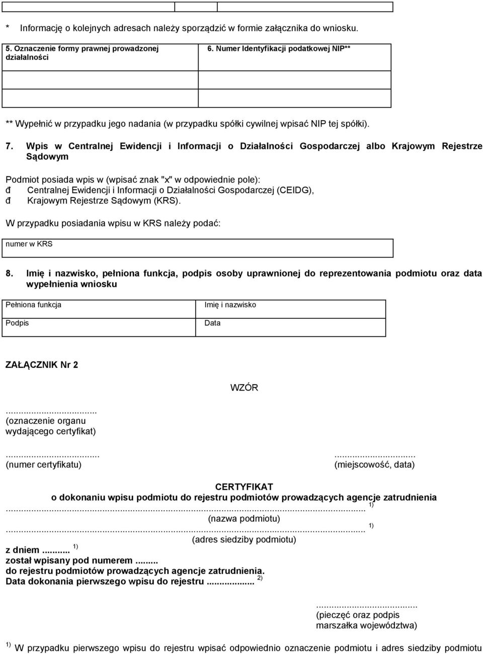 Wpis w Centralnej Ewidencji i Informacji o Działalności Gospodarczej albo Krajowym Rejestrze Sądowym Podmiot posiada wpis w (wpisać znak "x" w odpowiednie pole): đ Centralnej Ewidencji i Informacji o