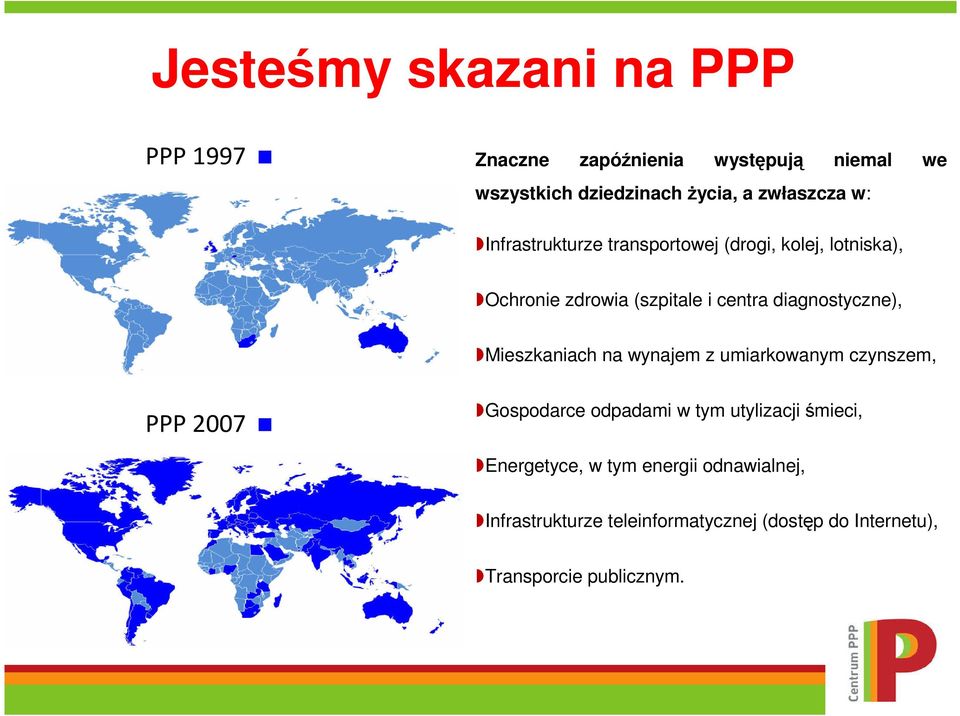 USD PPP 2007 PKB per capita: 13 799 USD/os Ochronie zdrowia (szpitale i centra diagnostyczne), Mieszkaniach na wynajem z umiarkowanym czynszem,