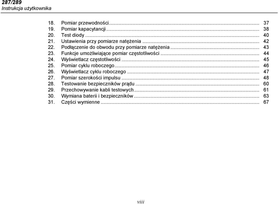 Funkcje umożliwiające pomiar częstotliwości... 44 24. Wyświetlacz częstotliwości... 45 25. Pomiar cyklu roboczego... 46 26.