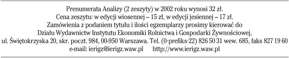 Zamówienia z podaniem tytu u i iloêci egzemplarzy prosimy kierowaç do Dzia u Wydawnictw Instytutu Ekonomiki