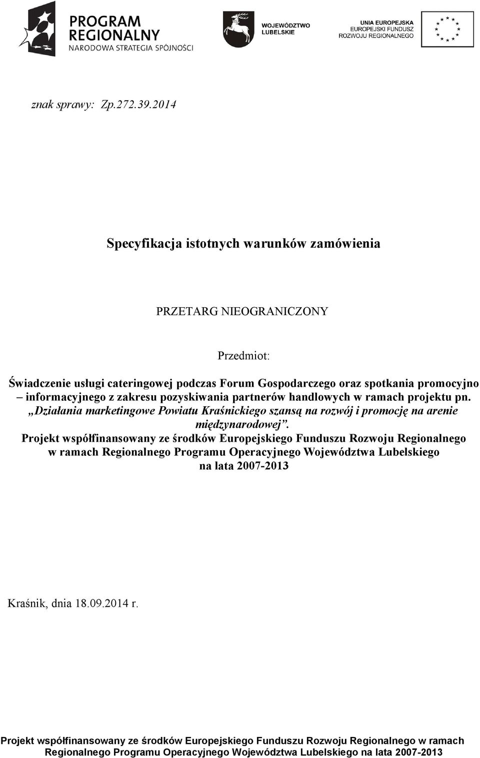 Gospodarczego oraz spotkania promocyjno informacyjnego z zakresu pozyskiwania partnerów handlowych w ramach projektu pn.