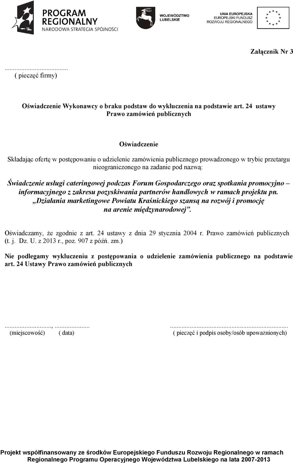 Świadczenie usługi cateringowej podczas Forum Gospodarczego oraz spotkania promocyjno informacyjnego z zakresu pozyskiwania partnerów handlowych w ramach projektu pn.