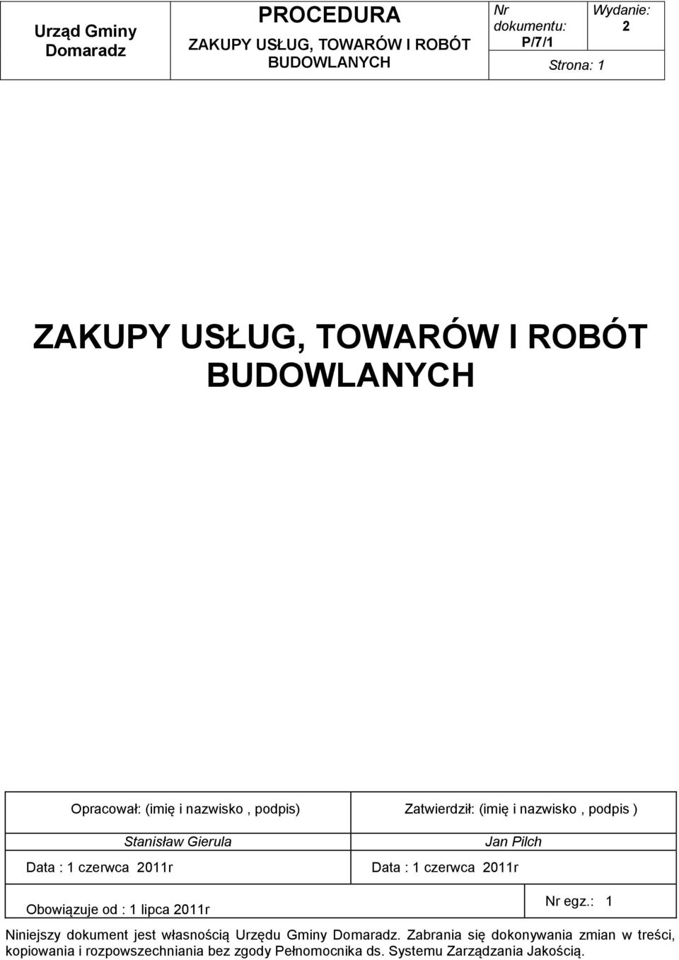 egz.: 1 Niniejszy dokument jest własnością Urzędu Gminy.