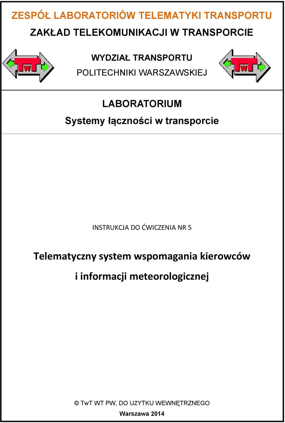 transporcie INSTRUKCJA DO ĆWICZENIA NR 5 Telematyczny system wspomagania