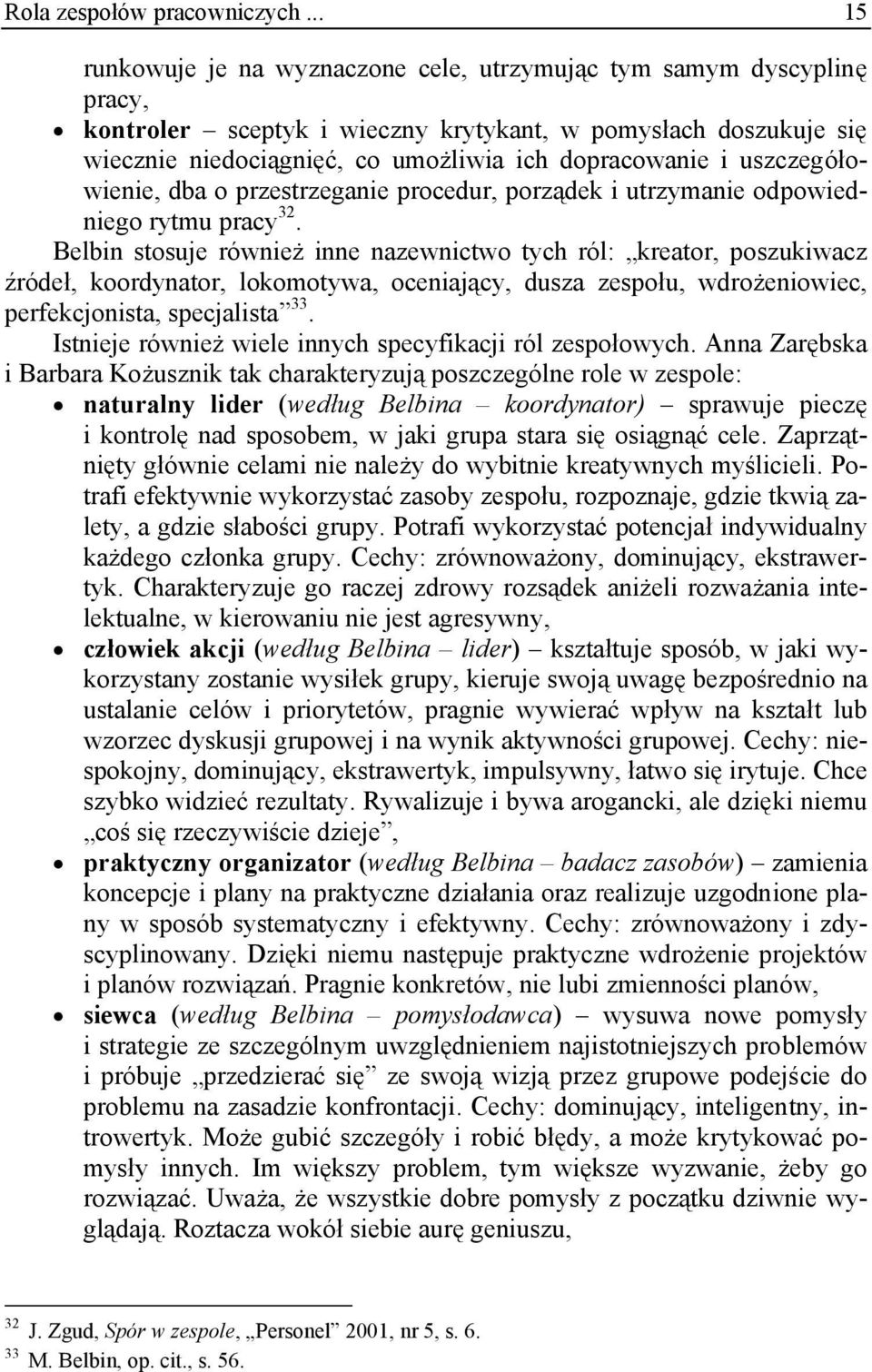 uszczegółowienie, dba o przestrzeganie procedur, porządek i utrzymanie odpowiedniego rytmu pracy 32.