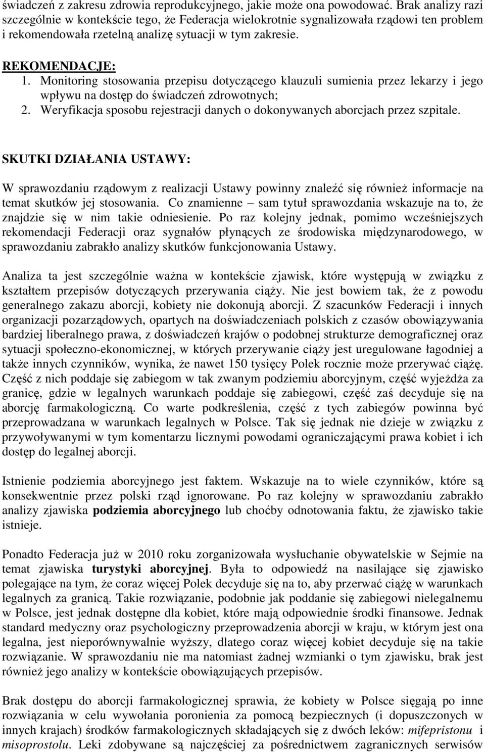 Monitoring stosowania przepisu dotyczącego klauzuli sumienia przez lekarzy i jego wpływu na dostęp do świadczeń zdrowotnych; 2.