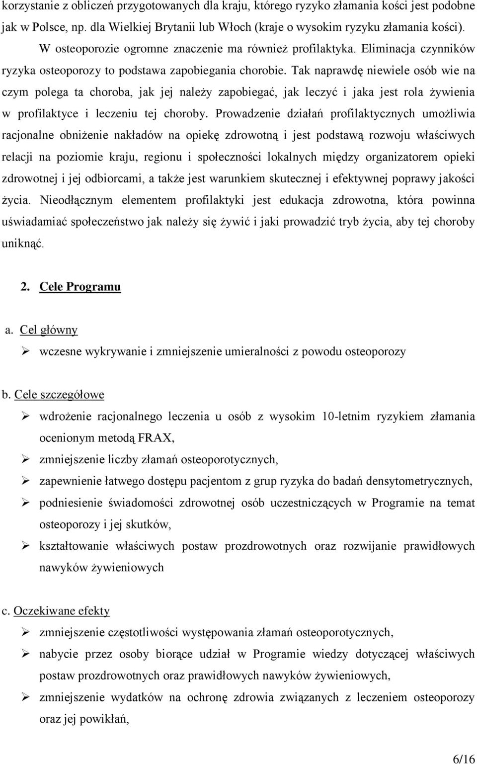 Tak naprawdę niewiele osób wie na czym polega ta choroba, jak jej należy zapobiegać, jak leczyć i jaka jest rola żywienia w profilaktyce i leczeniu tej choroby.