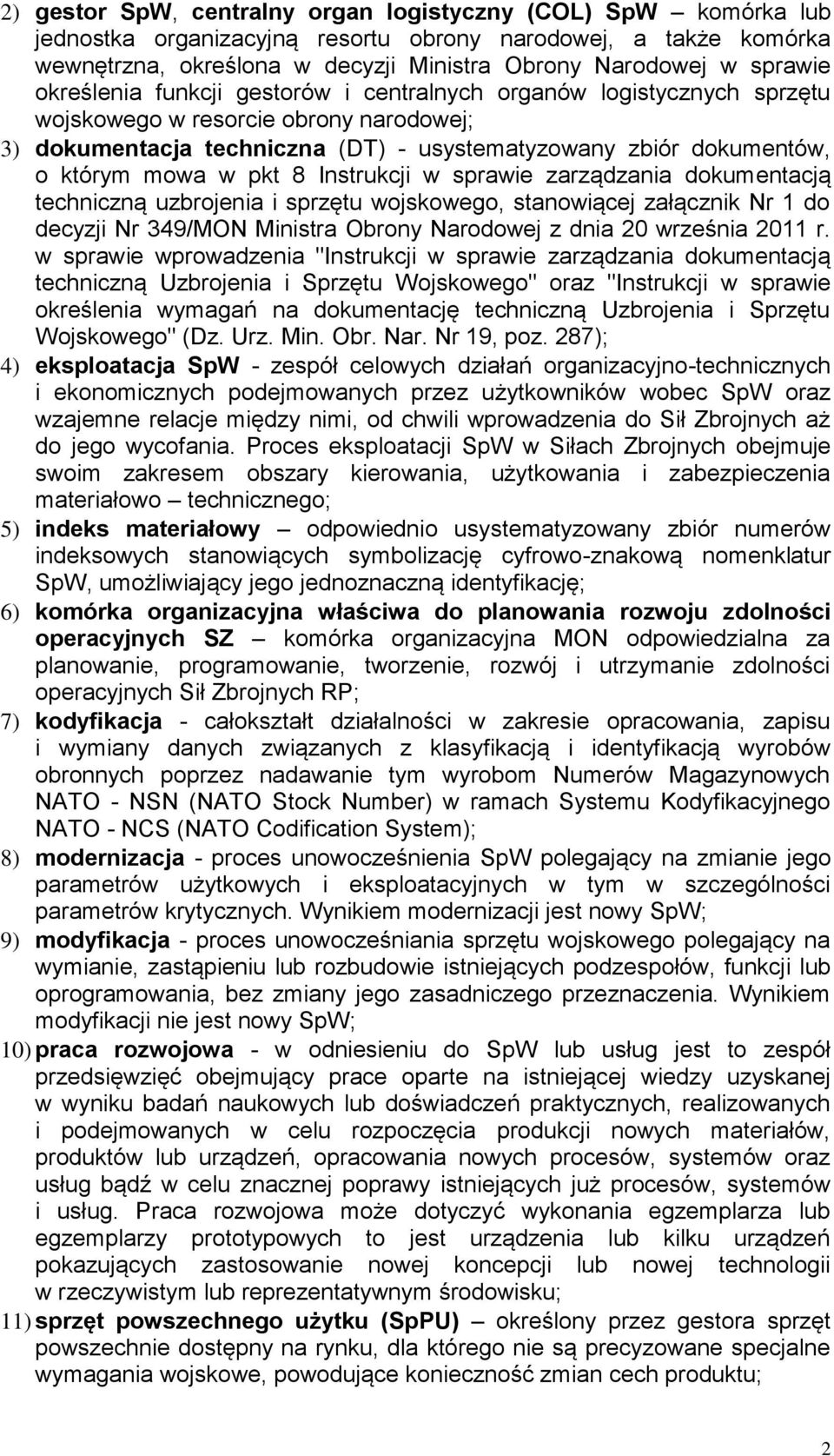 pkt 8 Instrukcji w sprawie zarządzania dokumentacją techniczną uzbrojenia i sprzętu wojskowego, stanowiącej załącznik Nr 1 do decyzji Nr 349/MON Ministra Obrony Narodowej z dnia 20 września 2011 r.