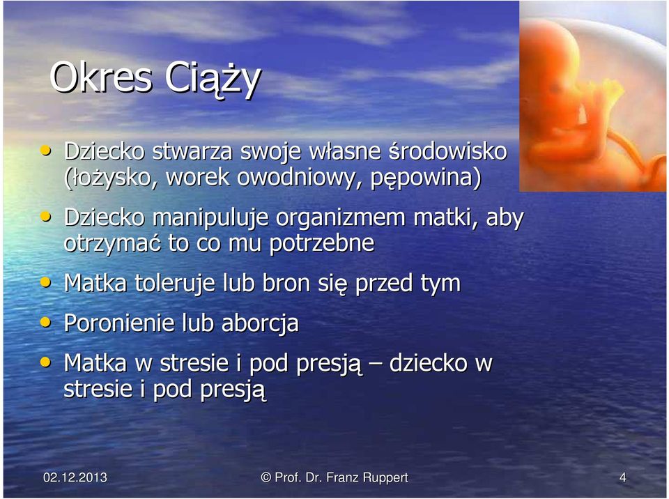 potrzebne Matka toleruje lub bron się przed tym Poronienie lub aborcja Matka w