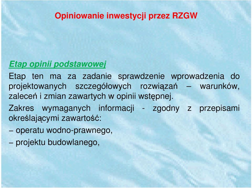 zaleceń i zmian zawartych w opinii wstępnej.