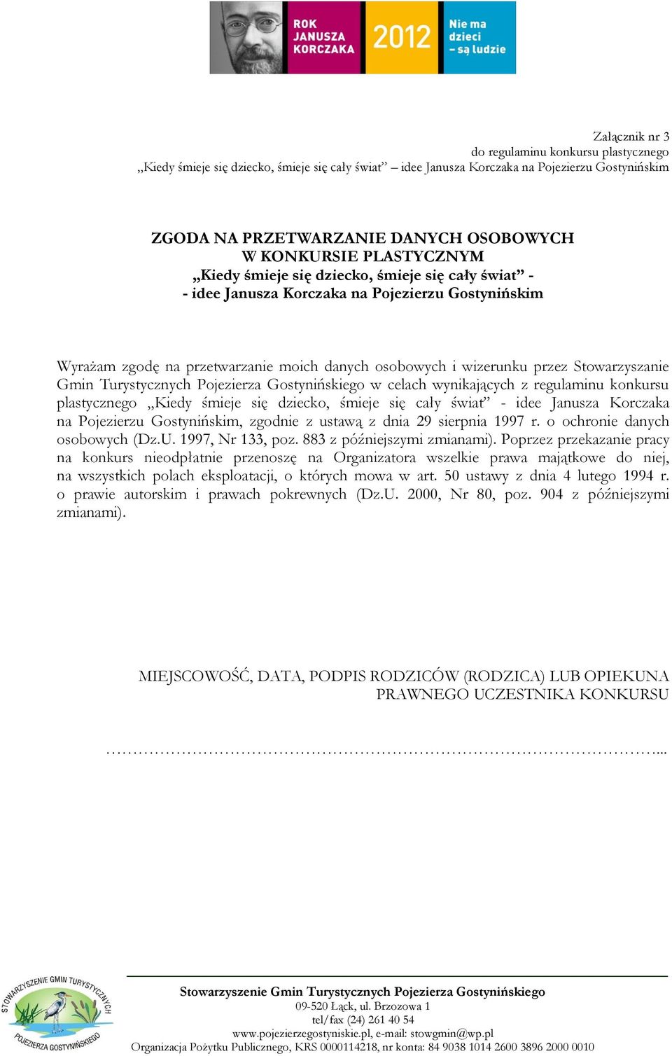 Pojezierzu Gostynińskim, zgodnie z ustawą z dnia 29 sierpnia 1997 r. o ochronie danych osobowych (Dz.U. 1997, Nr 133, poz. 883 z późniejszymi zmianami).