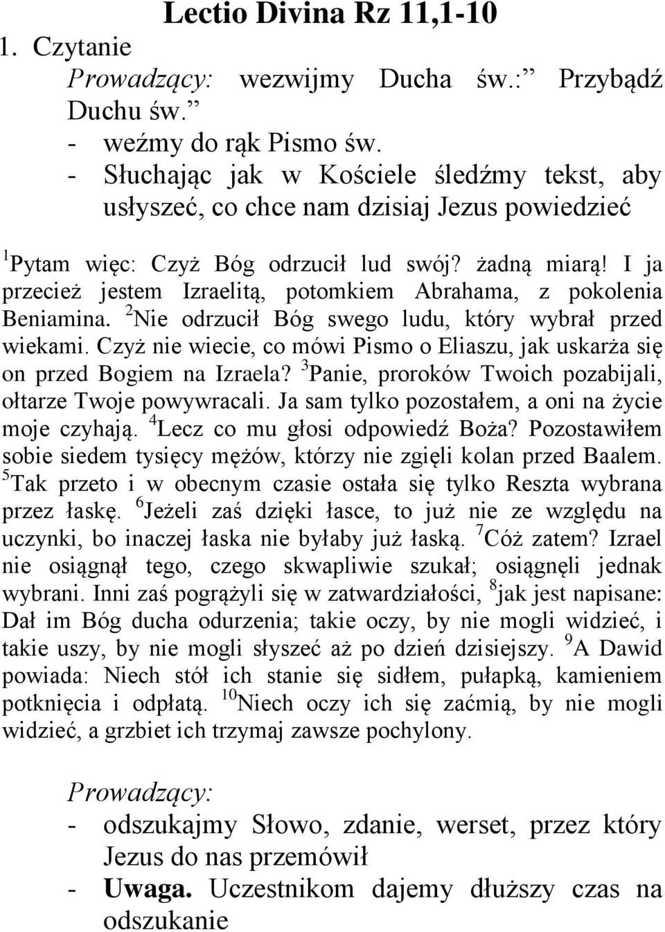 I ja przecież jestem Izraelitą, potomkiem Abrahama, z pokolenia Beniamina. 2 Nie odrzucił Bóg swego ludu, który wybrał przed wiekami.