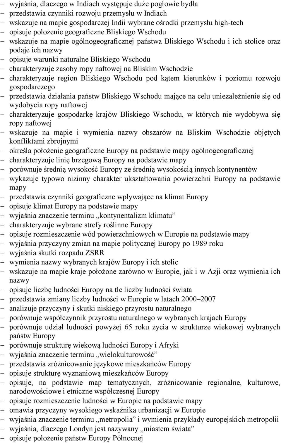 ropy naftowej na Bliskim Wschodzie charakteryzuje region Bliskiego Wschodu pod kątem kierunków i poziomu rozwoju gospodarczego przedstawia działania państw Bliskiego Wschodu mające na celu