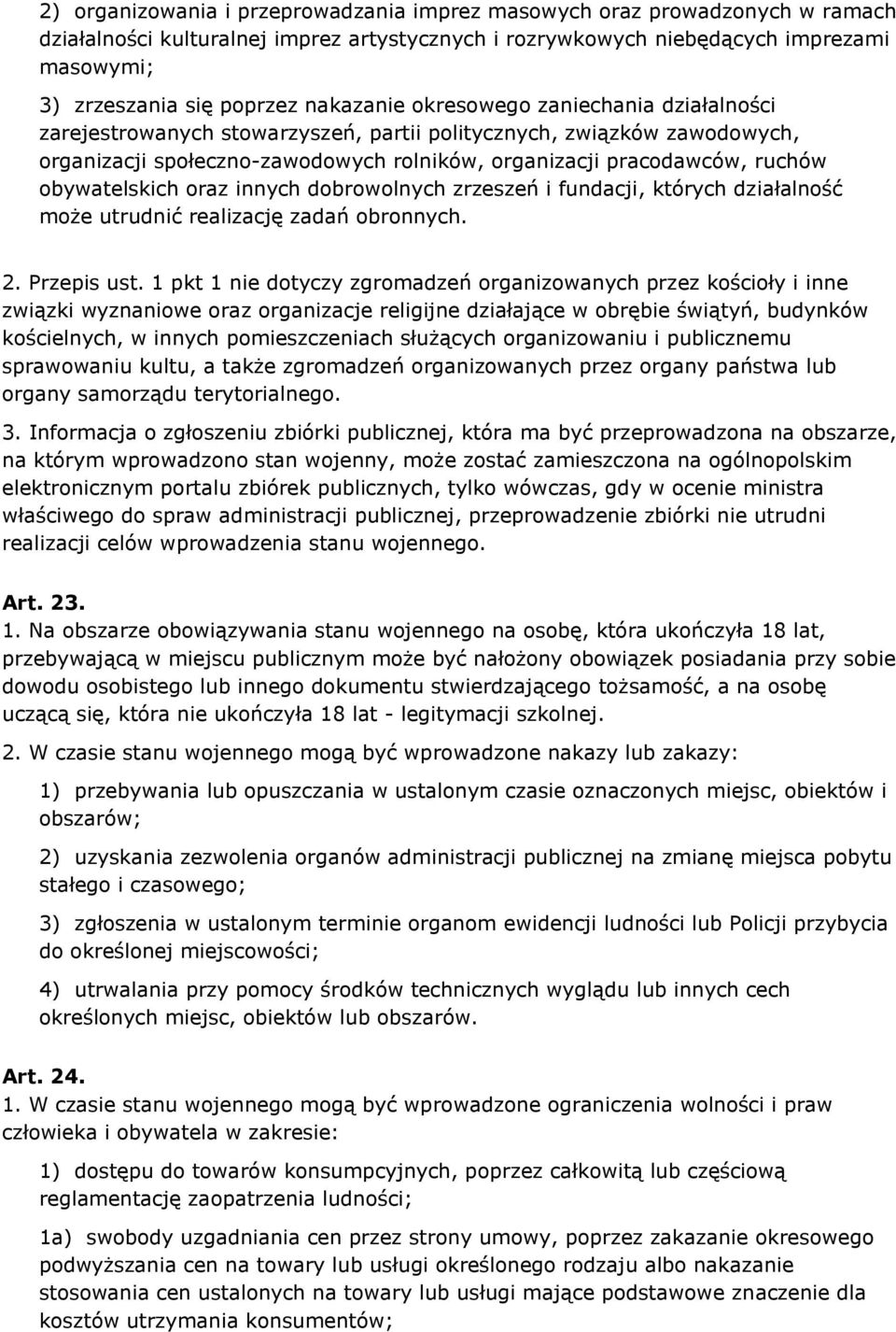 obywatelskich oraz innych dobrowolnych zrzeszeń i fundacji, których działalność może utrudnić realizację zadań obronnych. 2. Przepis ust.