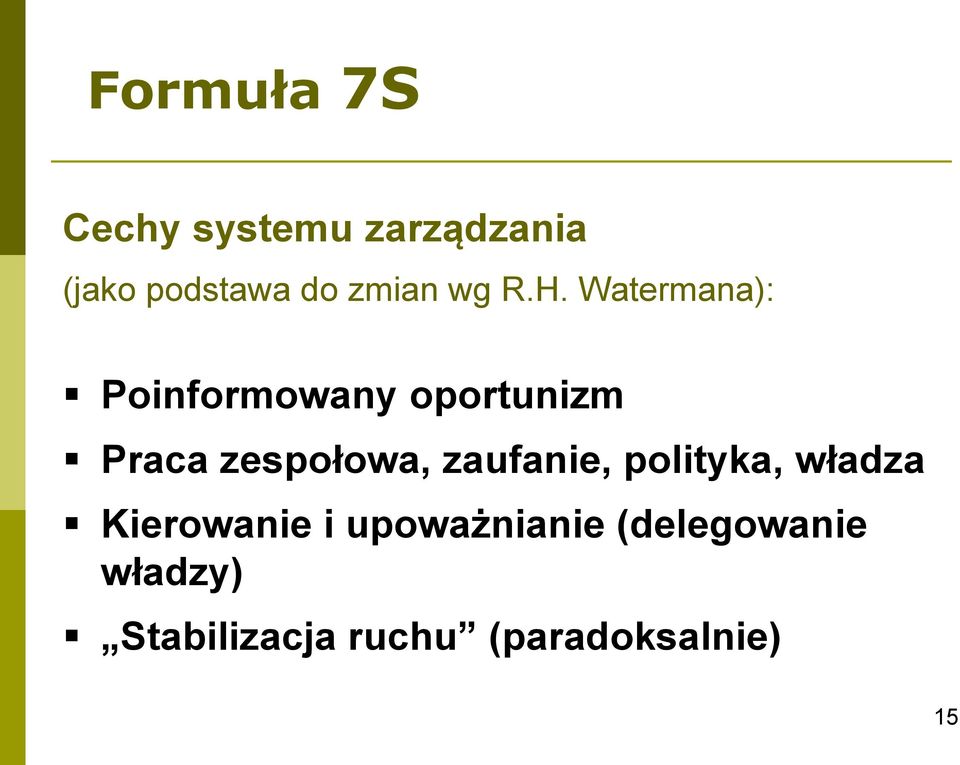 Watermana): Poinformowany oportunizm Praca zespołowa,