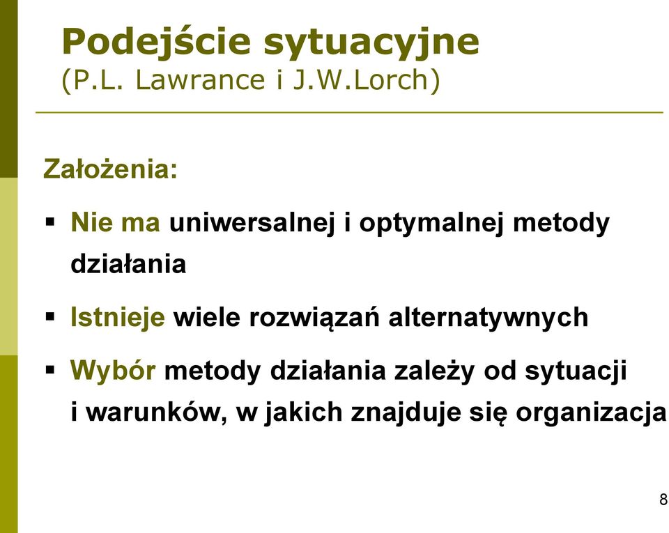 działania Istnieje wiele rozwiązań alternatywnych Wybór