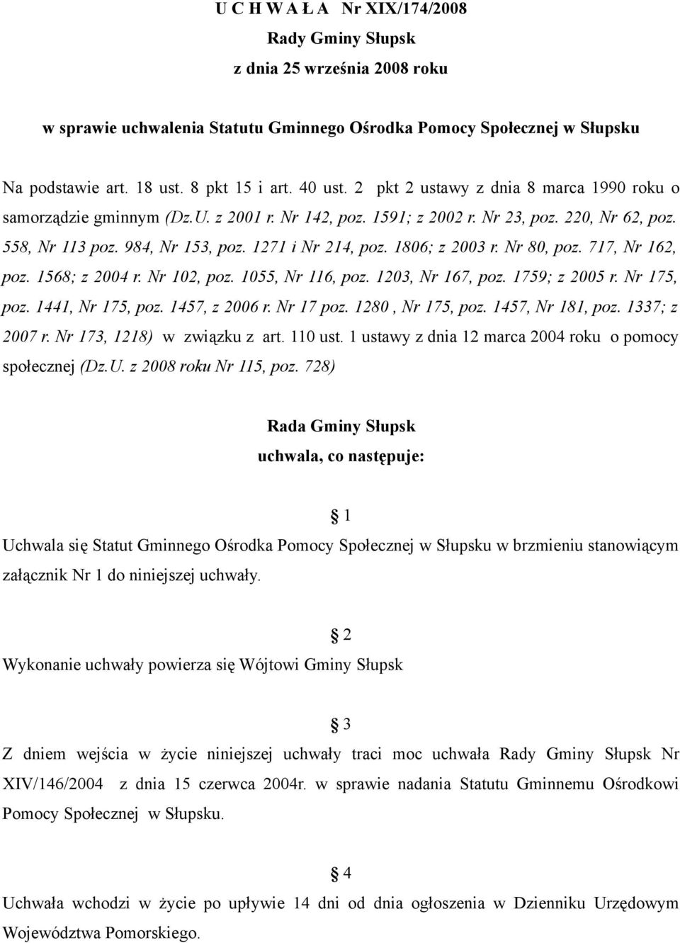 1806; z 2003 r. Nr 80, poz. 717, Nr 162, poz. 1568; z 2004 r. Nr 102, poz. 1055, Nr 116, poz. 1203, Nr 167, poz. 1759; z 2005 r. Nr 175, poz. 1441, Nr 175, poz. 1457, z 2006 r. Nr 17 poz.