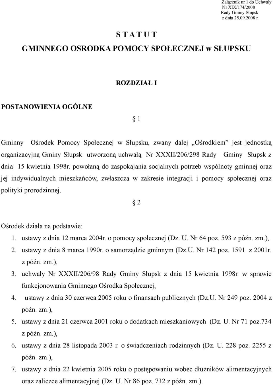 utworzoną uchwałą Nr XXXII/206/298 Rady Gminy Słupsk z dnia 15 kwietnia 1998r.