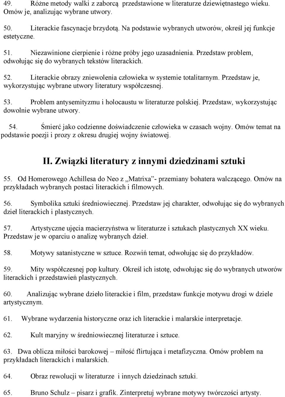 Literackie obrazy zniewolenia człowieka w systemie totalitarnym. Przedstaw je, wykorzystując wybrane utwory literatury współczesnej. 53. Problem antysemityzmu i holocaustu w literaturze polskiej.