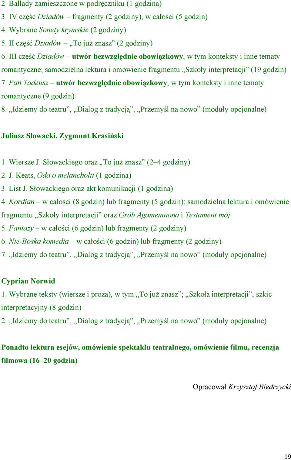 Pan Tadeusz utwór bezwzględnie obowiązkowy, w tym konteksty i inne tematy romantyczne (9 godzin) 8.