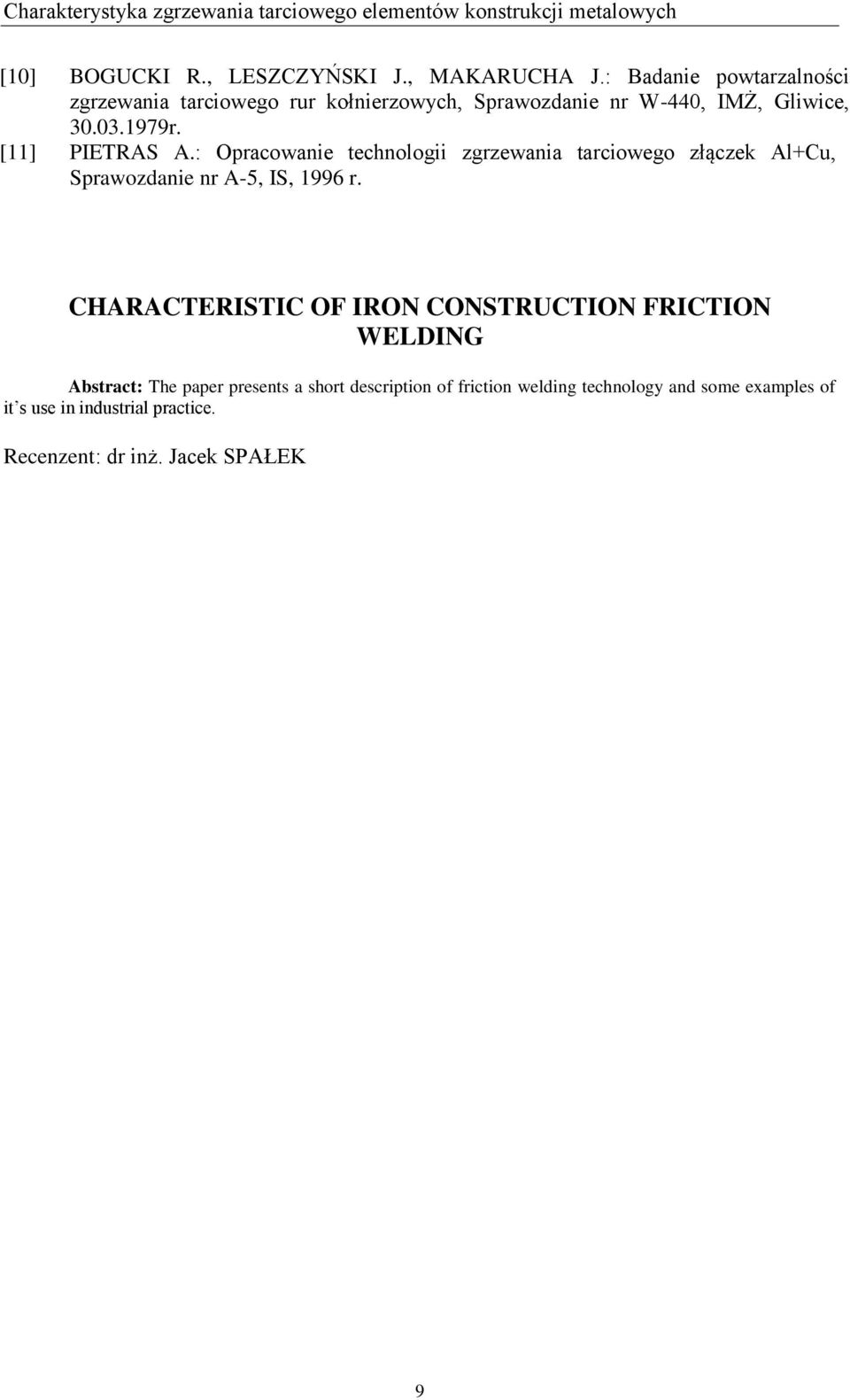 : Opracowanie technologii zgrzewania tarciowego złączek Al+Cu, Sprawozdanie nr A-5, IS, 1996 r.