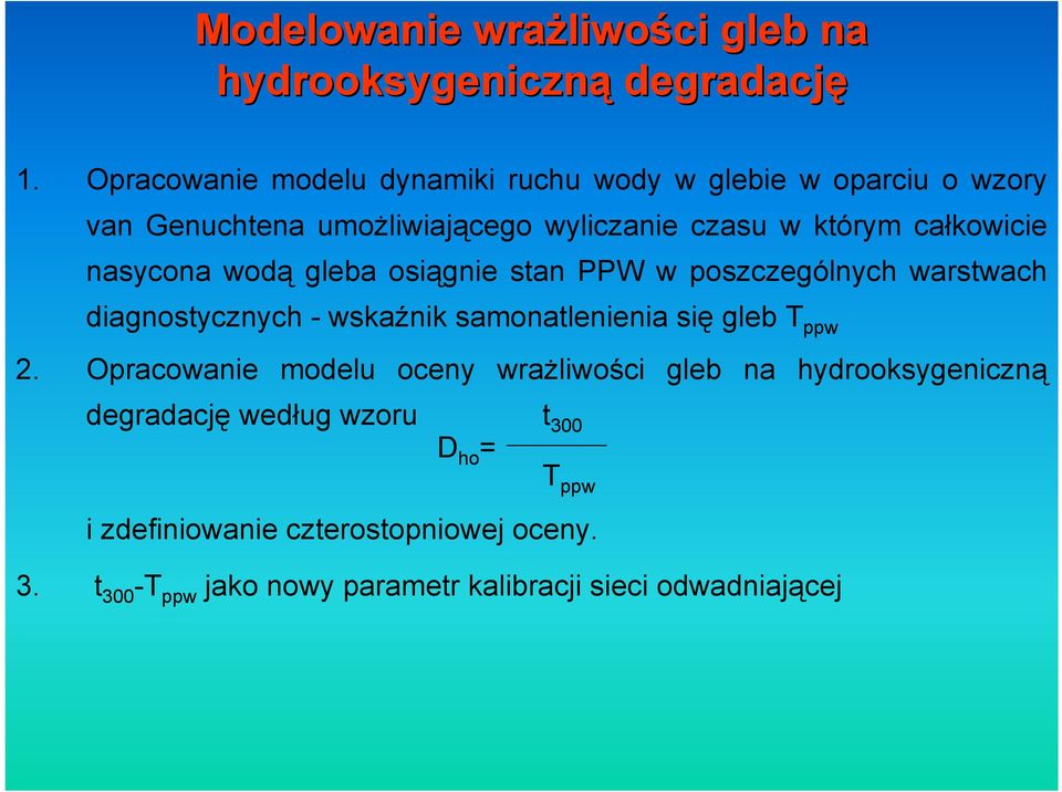 nasycona wodą gleba osiągnie stan PPW w poszczególnych warstwach diagnostycznych - wskaźnik samonatlenienia się gleb T ppw 2.