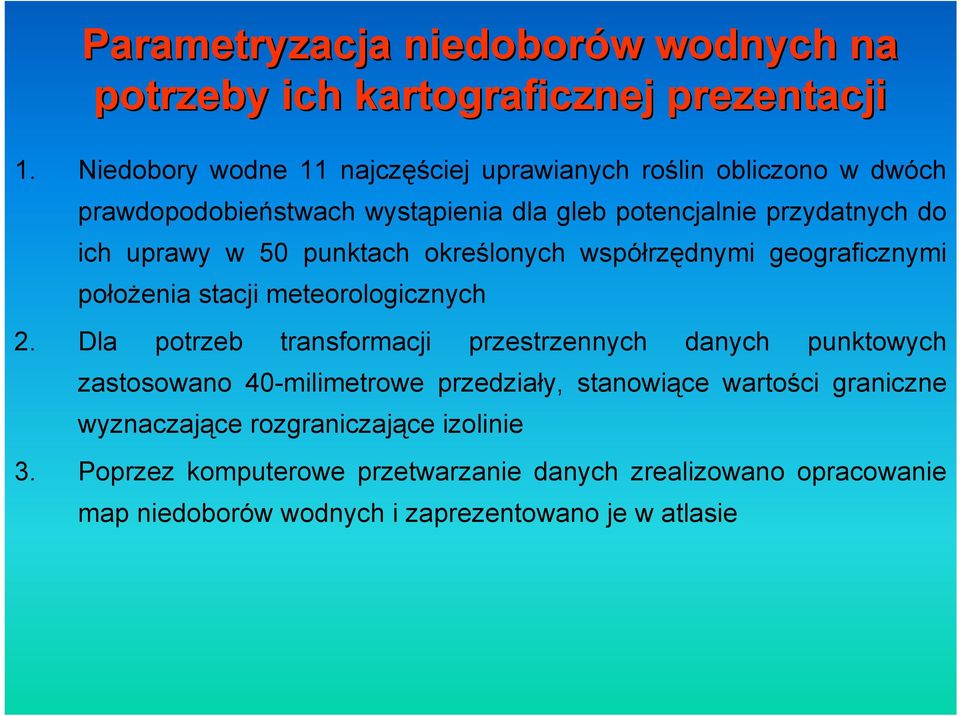 50 punktach określonych współrzędnymi geograficznymi położenia stacji meteorologicznych 2.