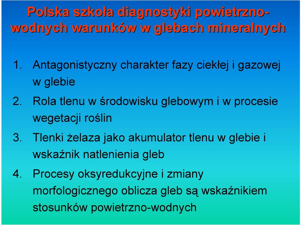 Rola tlenu w środowisku glebowym i w procesie wegetacji roślin 3.