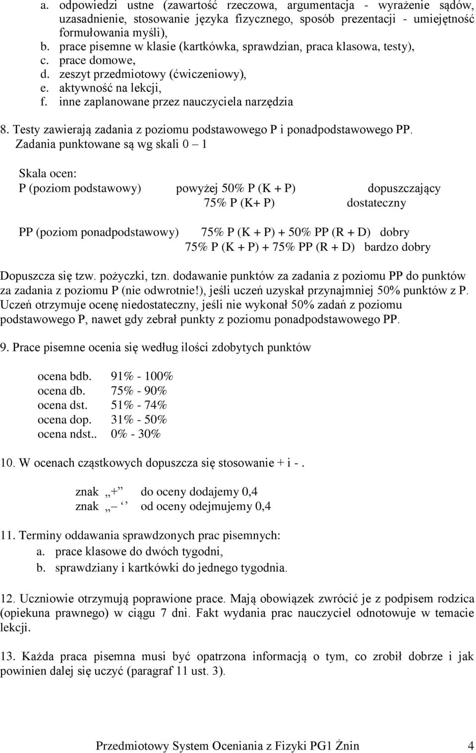 Testy zawierają zadania z poziomu podstawowego P i ponadpodstawowego PP.
