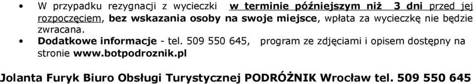 zwracana. Dodatkowe informacje - tel.