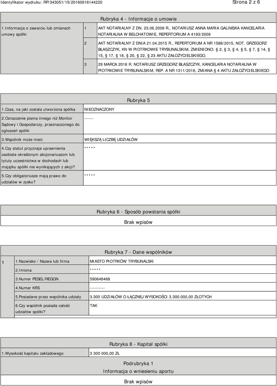 GRZEGORZ BŁASZCZYK, KN W PIOTRKOWIE TRYBUNALSKIM, ZMIENIONO: 2, 3, 4, 5, 7, 14, 15, 17, 18, 20, 22, 23 AKTU ZAŁOŻYCIELSKIEGO. 3 29 MARCA 2016 R.