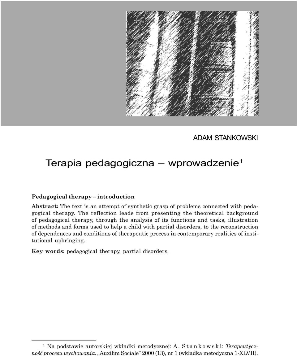 child with partial disorders, to the reconstruction of dependences and conditions of therapeutic process in contemporary realities of institutional upbringing.