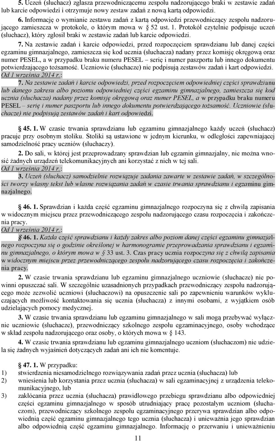 Protokół czytelnie podpisuje uczeń (słuchacz), który zgłosił braki w zestawie zadań lub karcie odpowiedzi. 7.