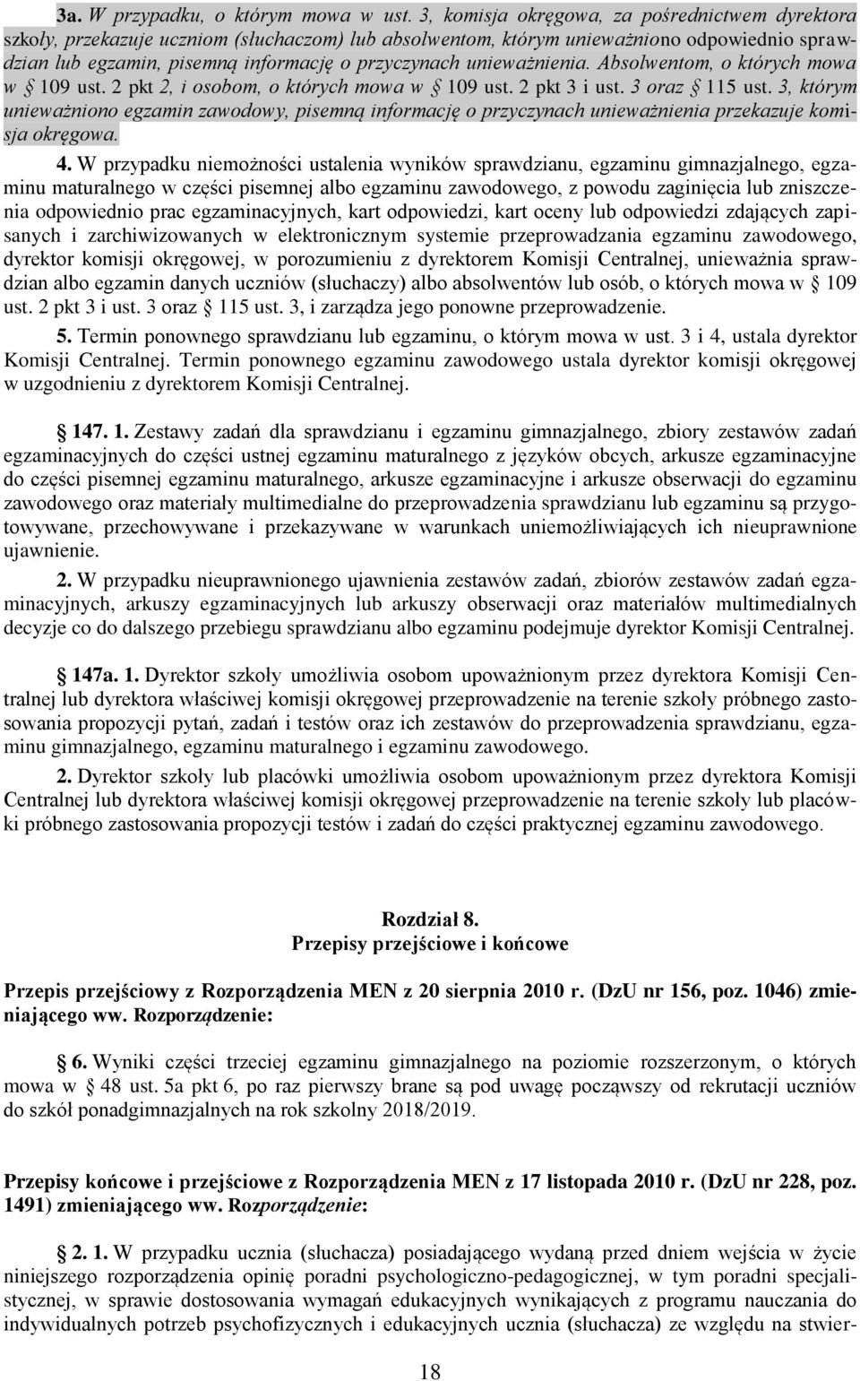 unieważnienia. Absolwentom, o których mowa w 109 ust. 2 pkt 2, i osobom, o których mowa w 109 ust. 2 pkt 3 i ust. 3 oraz 115 ust.