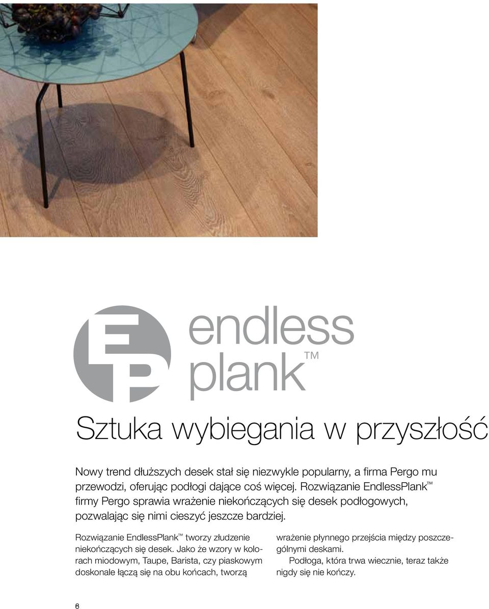 Rozwiązanie EndlessPlank tworzy złudzenie niekończących się desek.