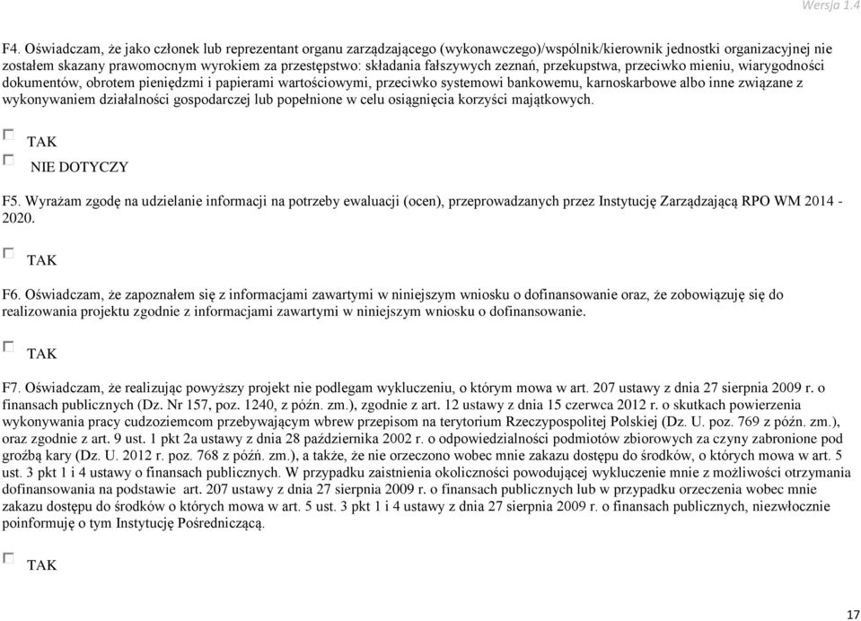 wykonywaniem działalności gospodarczej lub popełnione w celu osiągnięcia korzyści majątkowych. NIE DOTYCZY F5.