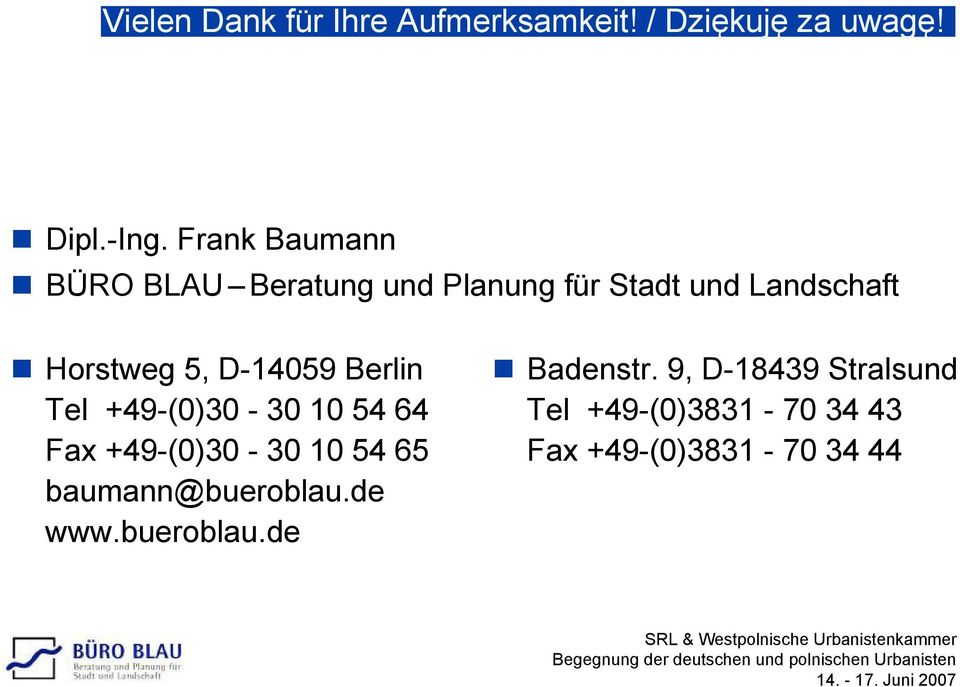 Horstweg 5, D-14059 Berlin Tel +49-(0)30-30 10 54 64 Fax +49-(0)30-30 10 54 65