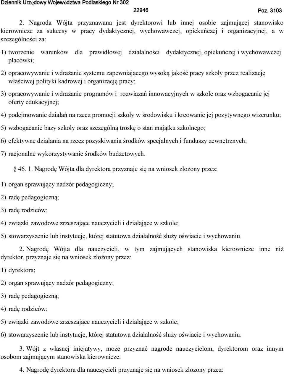 tworzenie warunków dla prawidłowej działalności dydaktycznej, opiekuńczej i wychowawczej placówki; 2) opracowywanie i wdrażanie systemu zapewniającego wysoką jakość pracy szkoły przez realizację