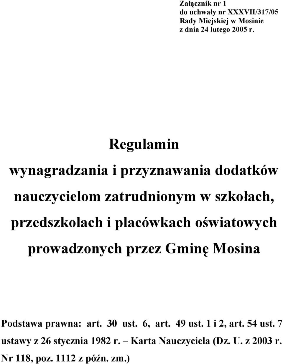 placówkach oświatowych prowadzonych przez Gminę Mosina Podstawa prawna: art. 30 ust. 6, art. 49 ust.