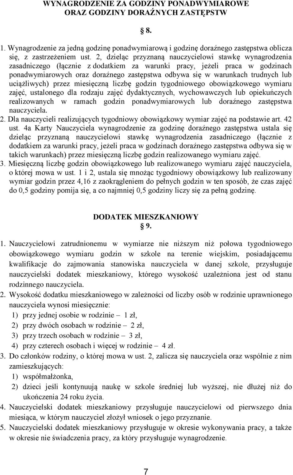 trudnych lub uciążliwych) przez miesięczną liczbę godzin tygodniowego obowiązkowego wymiaru zajęć, ustalonego dla rodzaju zajęć dydaktycznych, wychowawczych lub opiekuńczych realizowanych w ramach