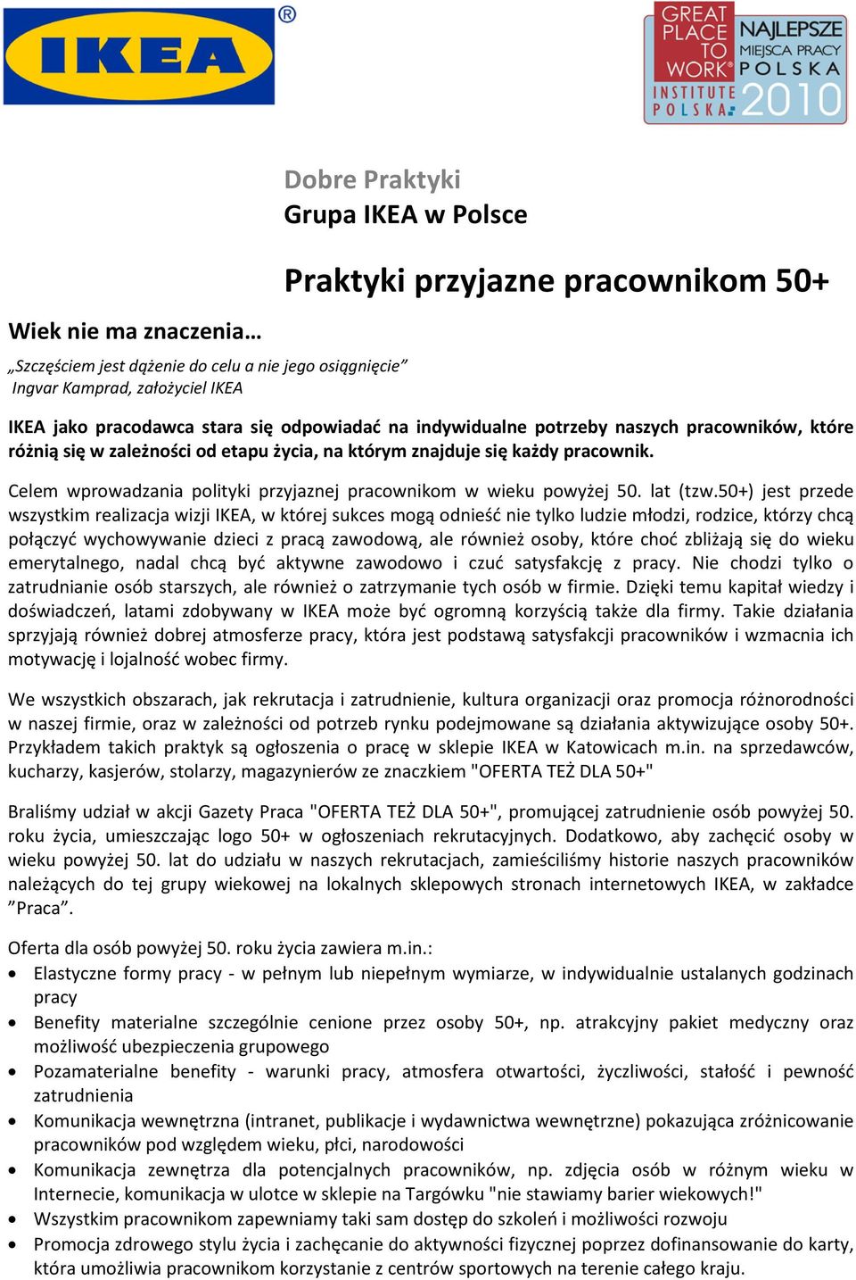 Celem wprowadzania polityki przyjaznej pracownikom w wieku powyżej 50. lat (tzw.