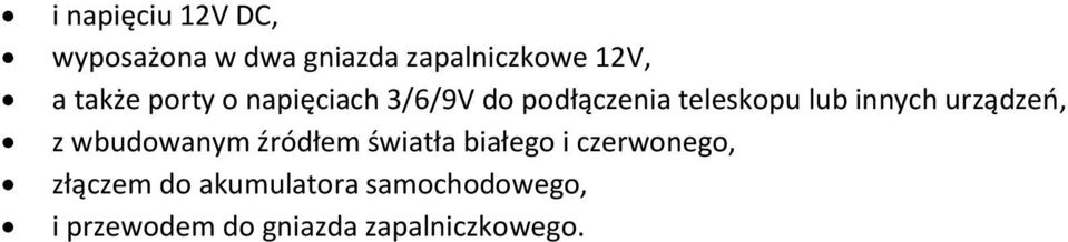 urządzeń, z wbudowanym źródłem światła białego i czerwonego,