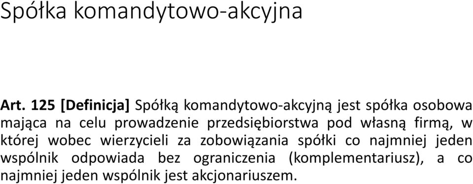 prowadzenie przedsiębiorstwa pod własną firmą, w której wobec wierzycieli za