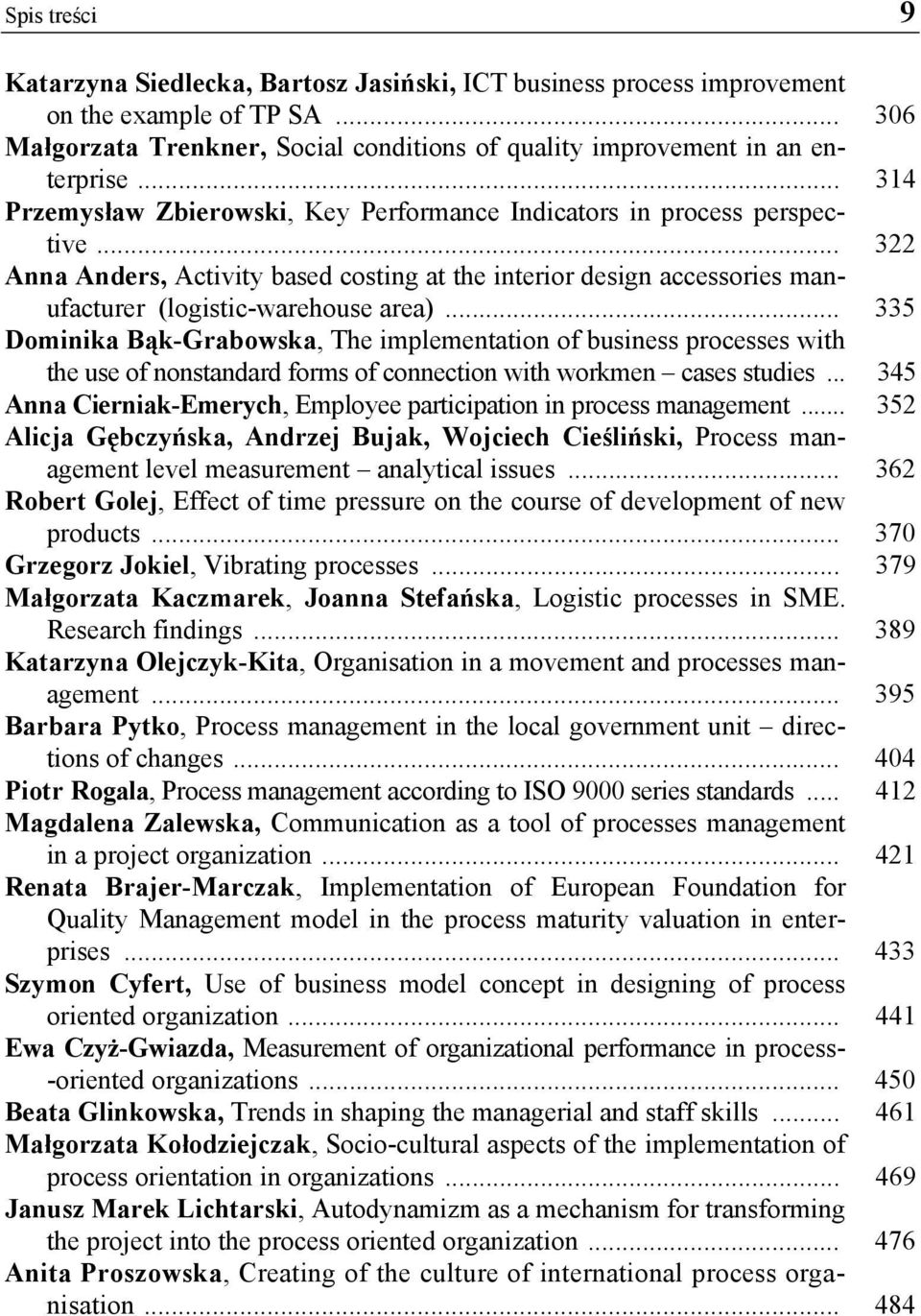 .. 335 Dominika Bąk-Grabowska, The implementation of business processes with the use of nonstandard forms of connection with workmen cases studies.